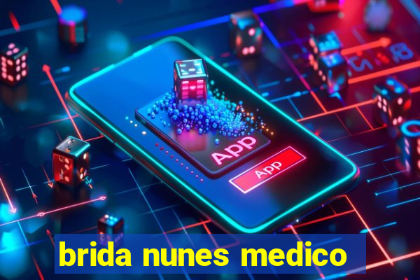 brida nunes medico